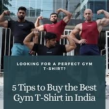 Sweat It Out in Style: Top Tips for Buying Gym T-Shirts in India