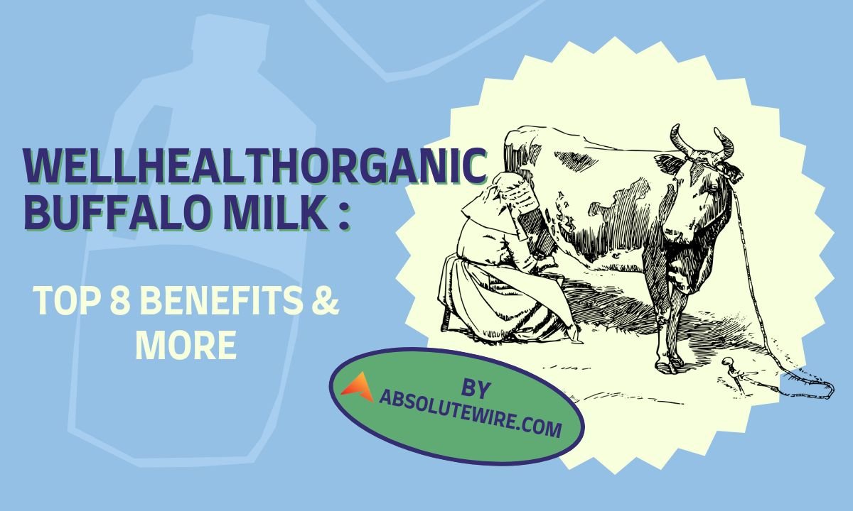 Wellhealthorganic Buffalo Milk Tag: Top 8 Benefits & More