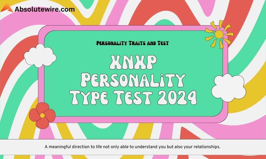 XNXP Personality Type Test 2024